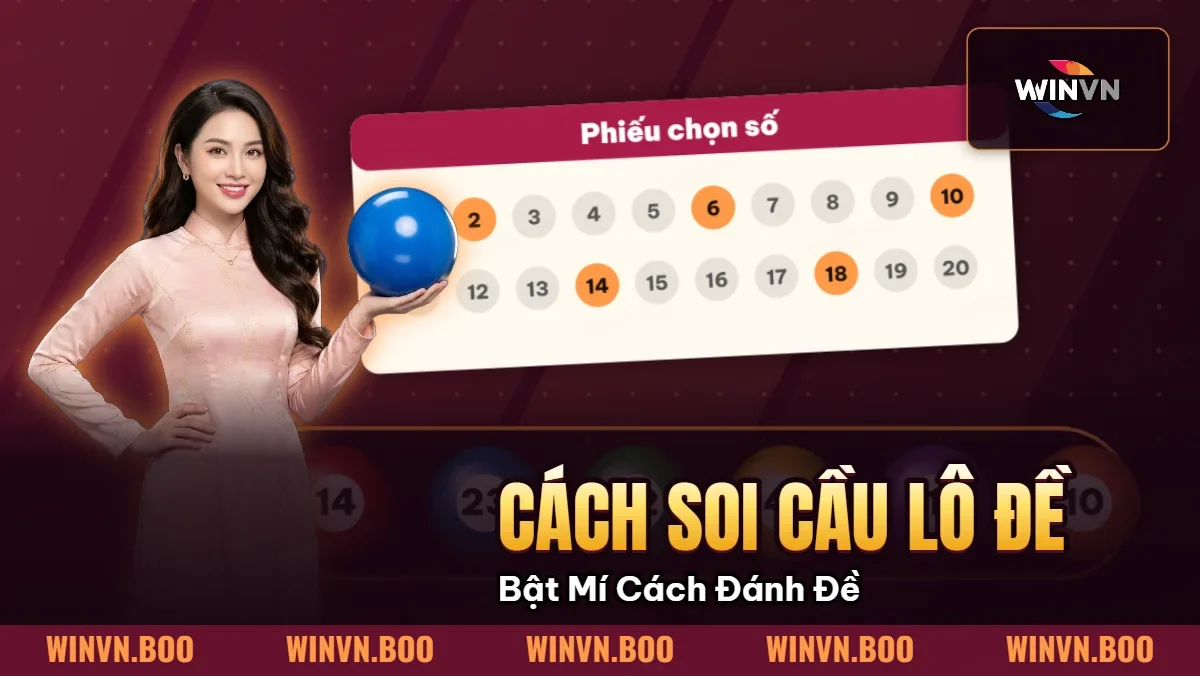 Cách Soi Cầu Lô Đề – Bật Mí Cách Đánh Đề Chuẩn Xác Cao Thủ