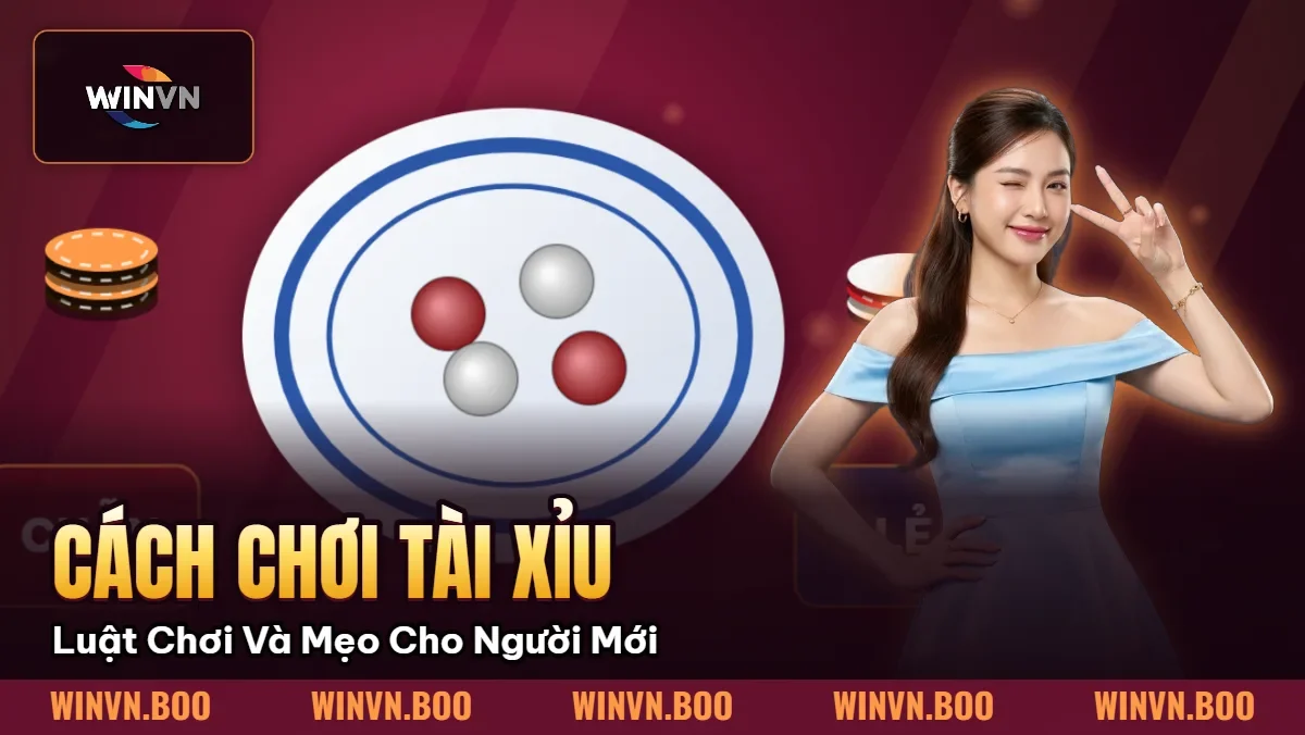 Cách Chơi Tài Xỉu – Luật Chơi Và Mẹo Cho Người Mới Nhất