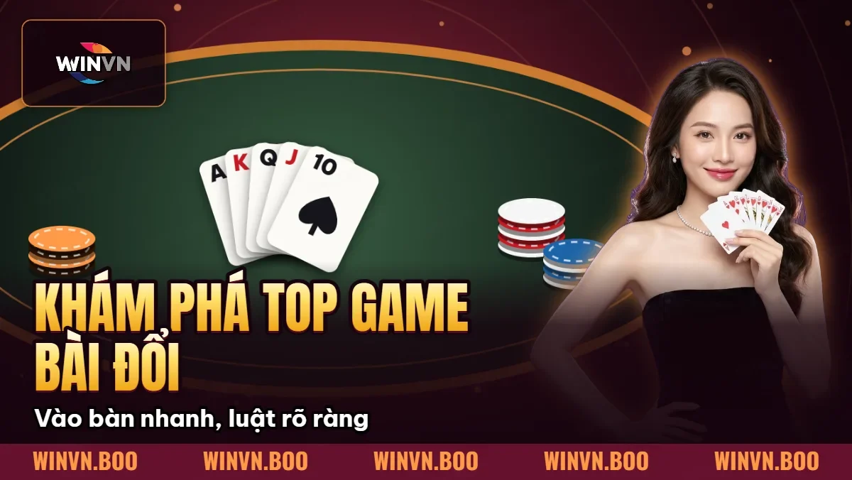 Khám Phá Top Game Bài Đổi Thưởng WINVN Hot Nhất Năm 2026